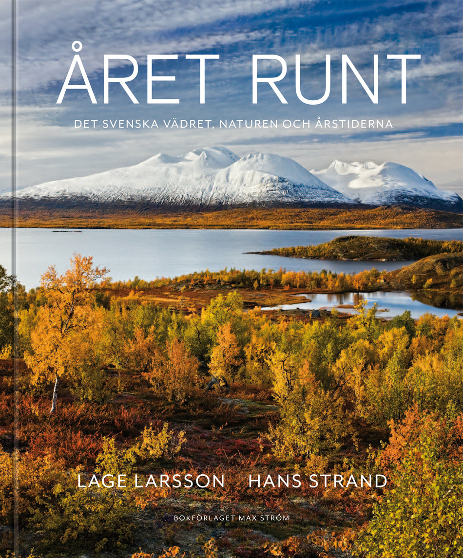 Valokuva kirjasta Lage Larsson / Johan Tell / Hans Strand Året runt : naturen, vädret &amp; de svenska årstiderna, kuuluu tuoteryhmään Ruots muu tieto.