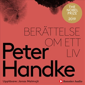 Valokuva kirjasta Peter Handke Berättelse om ett liv, kuuluu tuoteryhmään Ruots kaunokirjat.