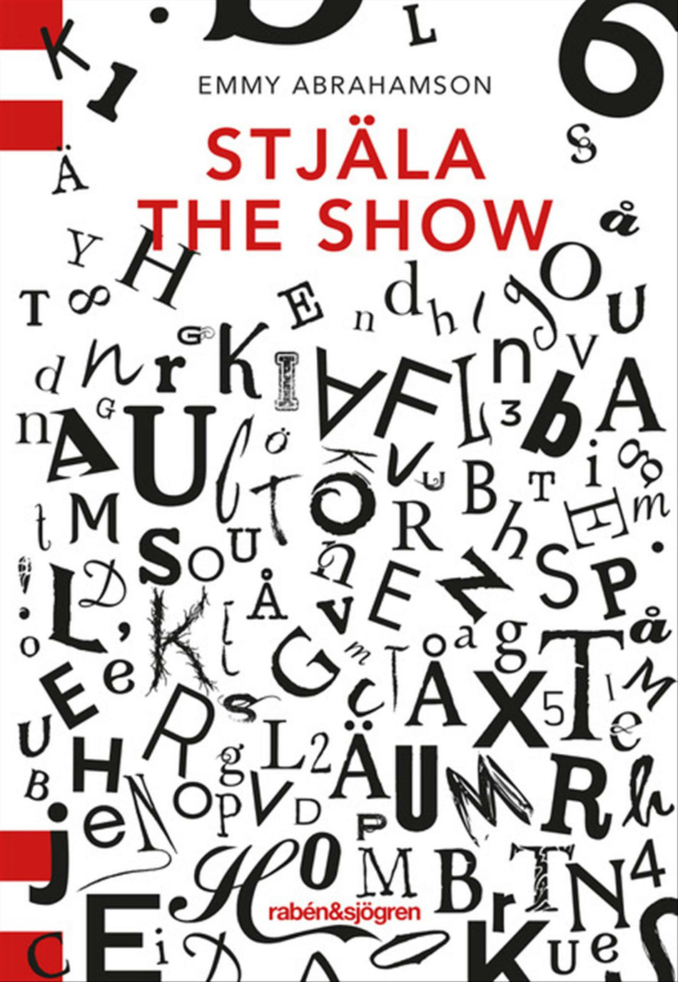 Valokuva kirjasta Emmy Abrahamson Stjäla the show, kuuluu tuoteryhmään Ruots lapset nuoret ja sarjakuvat.