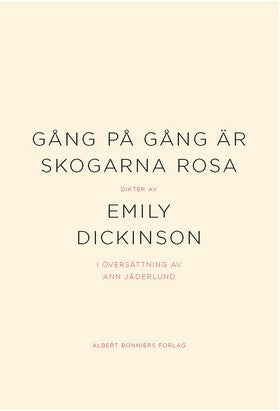 Valokuva kirjasta Emily Dickinson Gång på gång är skogarna rosa, kuuluu tuoteryhmään Ruots muu tieto.