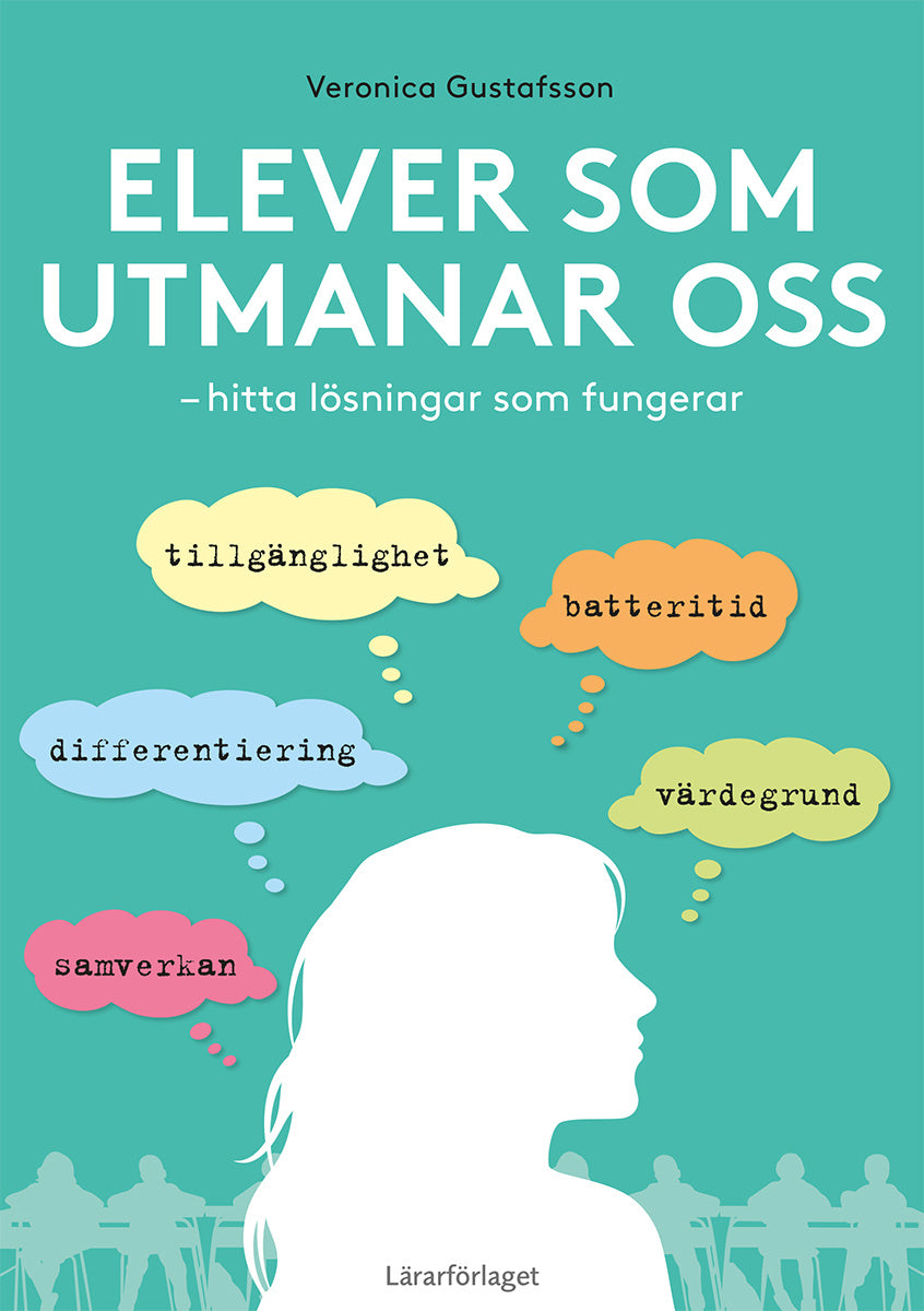 Valokuva kirjasta Veronica Gustafsson Elever som utmanar oss : hitta lösningar som fungerar, kuuluu tuoteryhmään Ruots muu tieto.