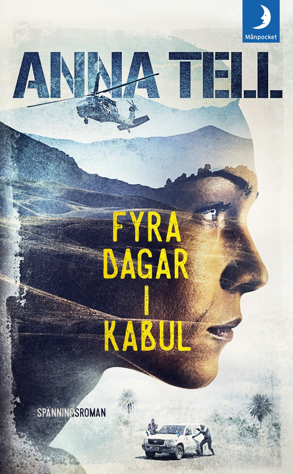Valokuva kirjasta Anna Tell Fyra dagar i Kabul, kuuluu tuoteryhmään Ruots kaunokirjat.
