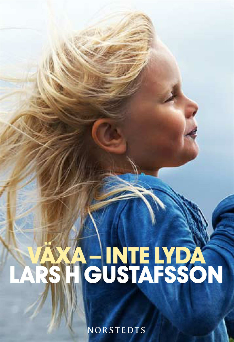 Valokuva kirjasta Lars H. Gustafsson Växa - inte lyda, kuuluu tuoteryhmään Ruots muu tieto.