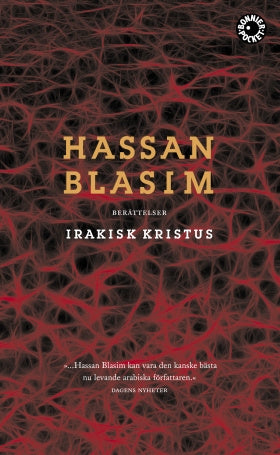 Valokuva kirjasta Hassan Blasim Irakisk Kristus, kuuluu tuoteryhmään Ruots kaunokirjat.