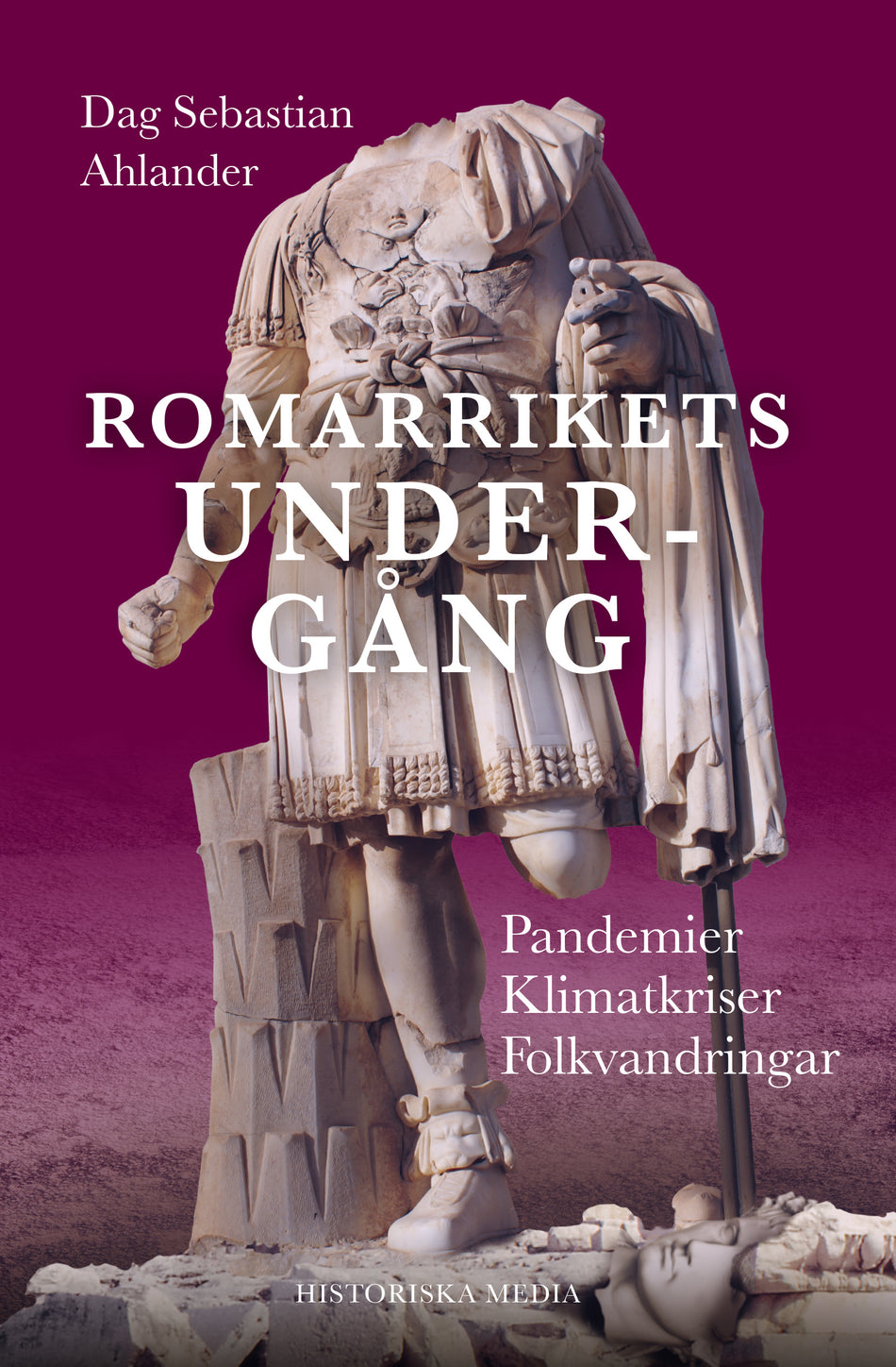Valokuva kirjasta Dag Sebastian Ahlander Romarrikets undergång, kuuluu tuoteryhmään Ruots muu tieto.
