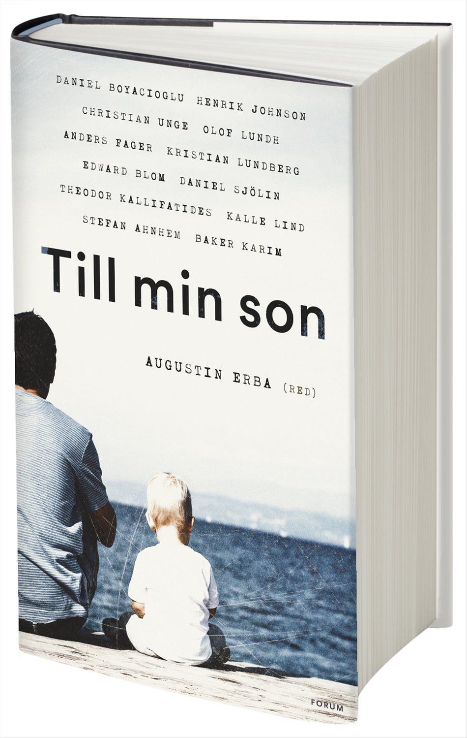 Valokuva kirjasta Augustin Erba / Theodor Kallifatides / Christian Unge / Kalle Lind / Baker Karim / Anders Fager / Edward Blom / Stefan Ahnhem / Olof Lundh / Daniel Sjölin / Henrik Johnsson / Kristian Lundberg / Daniel Boyacioglu Till min son, kuuluu tuoteryhmään Ruots muu tieto.