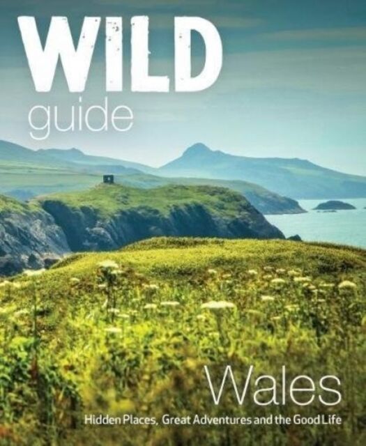 Valokuva kirjasta Daniel Start Wild Guide Wales: Hidden Places, Great Adventures &amp; the Good Life, kuuluu tuoteryhmään Ulk terveys (lääket eläinlääket).