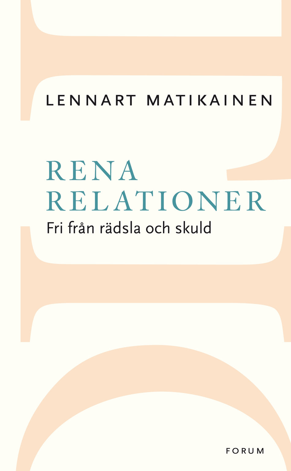 Valokuva kirjasta Lennart Matikainen Rena relationer : fri från rädsla och skuld, kuuluu tuoteryhmään Ruots muu tieto.