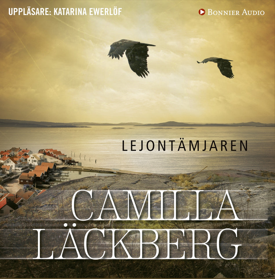 Valokuva kirjasta Camilla Läckberg Lejontämjaren, kuuluu tuoteryhmään Ruots kaunokirjat.