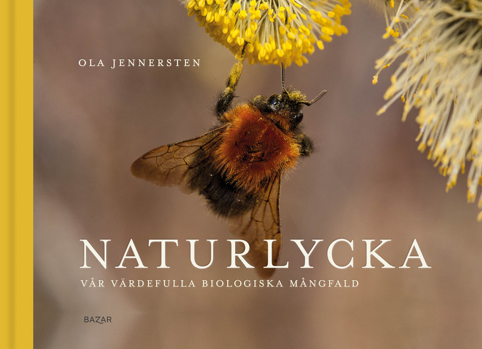 Valokuva kirjasta Ola Jennersten Naturlycka : vår värdefulla biologiska mångfald, kuuluu tuoteryhmään Ruots harrasteet taide.