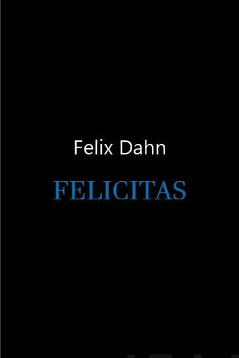 Valokuva kirjasta Felix Dahn Felicitas, kuuluu tuoteryhmään Muut kaunokirjat.
