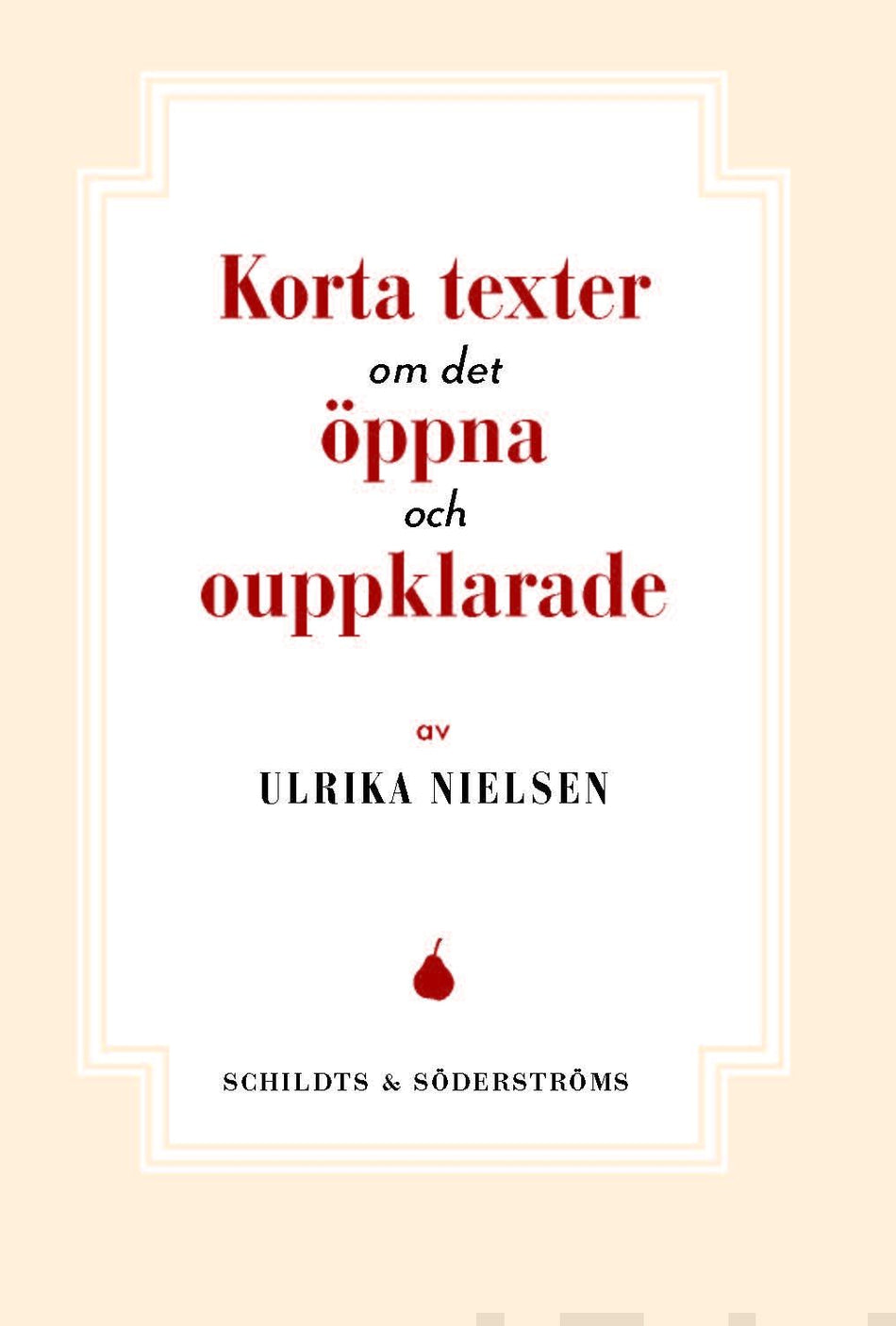 Valokuva kirjasta Ulrika Nielsen Korta texter om det öppna och ouppklarade, kuuluu tuoteryhmään Muut kaunokirjat.
