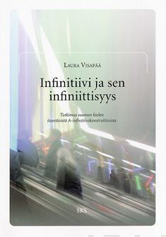 Valokuva kirjasta Laura Visapää Infinitiivi ja sen infiniittisyys, kuuluu tuoteryhmään Sanakirjat.