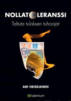 Valokuva kirjasta Ari Heiskanen Nollatoleranssi, kuuluu tuoteryhmään Talous yhteiskunta.