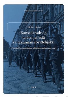 Valokuva kirjasta Ilkka Levä Kansallisvaltion teräsmiehestä valtakunnan sovittelijaksi, kuuluu tuoteryhmään Historia.