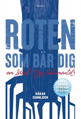 Valokuva kirjasta Håkan Sunnliden Roten som bär dig : om Israel i Nya testamentet, kuuluu tuoteryhmään Ruots muu tieto.