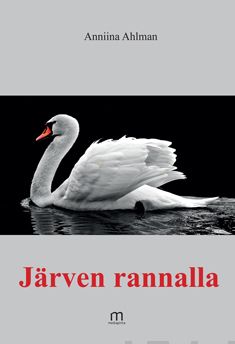 Valokuva kirjasta Anniina Ahlman Järven rannalla, kuuluu tuoteryhmään Runot.