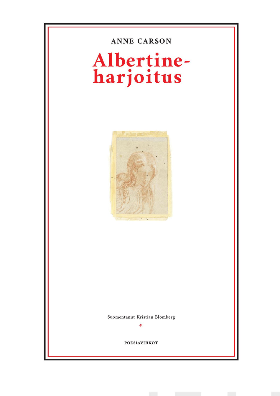 Valokuva kirjasta Anne Carson Albertine-harjoitus, kuuluu tuoteryhmään Muut kaunokirjat.