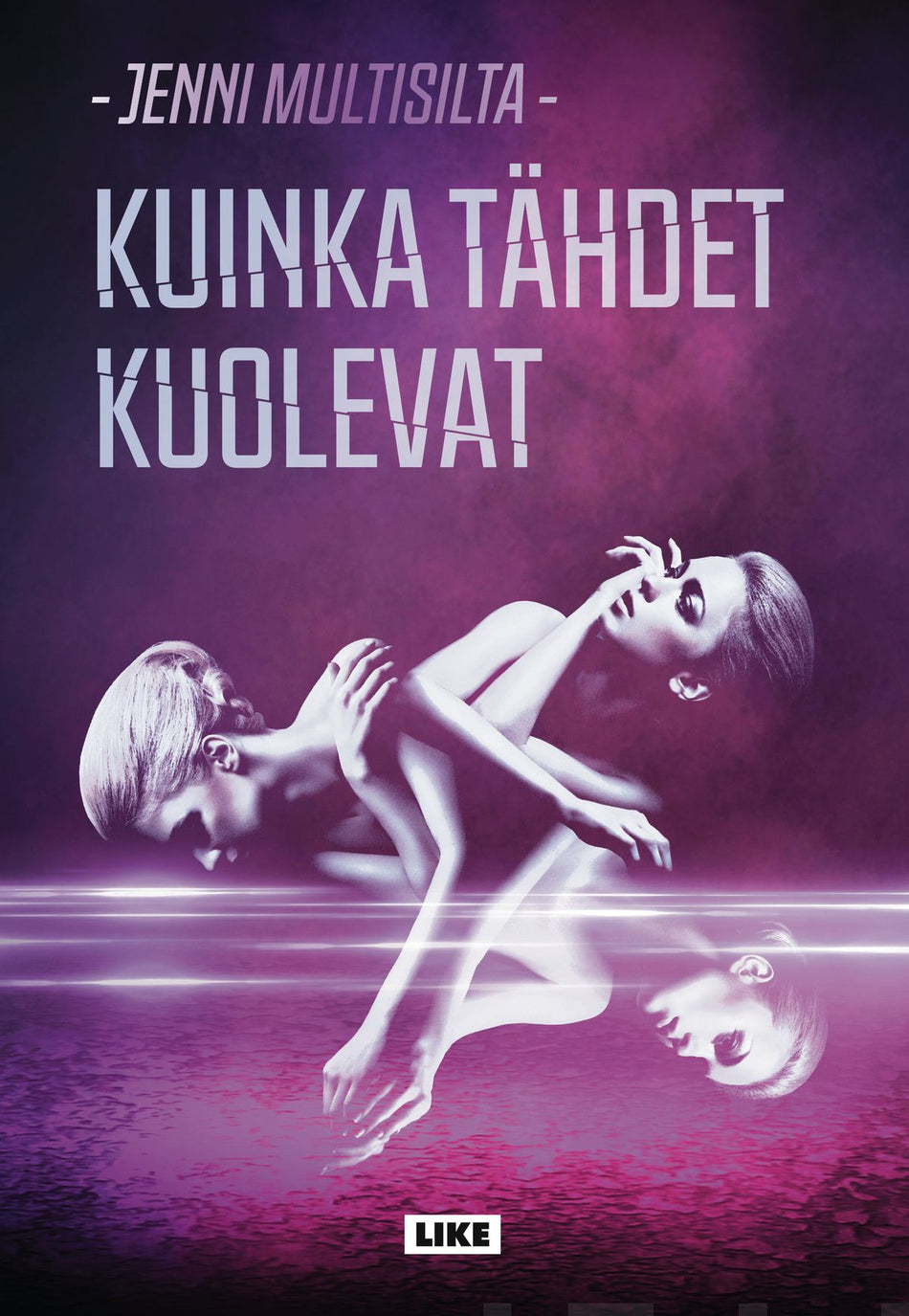 Valokuva kirjasta Jenni Multisilta Kuinka tähdet kuolevat, kuuluu tuoteryhmään E-kirjat kauno.