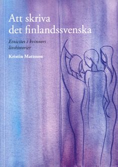 Valokuva kirjasta Kristin Mattsson Att skriva det finlandssvenska, kuuluu tuoteryhmään Talous yhteiskunta.
