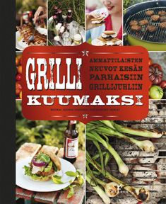 Valokuva kirjasta Liselotte Forslin / Mia Gahne / Jan ym. Gradvall Grilli kuumaksi, kuuluu tuoteryhmään Keittokirjat sisustus.