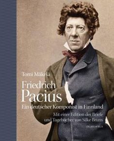 Valokuva kirjasta Tomi Mäkelä Friedrdich Pacius, kuuluu tuoteryhmään Elämäkerrat muistelmat.