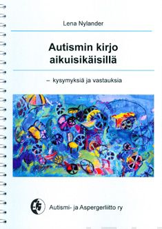 Valokuva kirjasta Lena Nylander Autismin kirjo aikuisikäisillä, kuuluu tuoteryhmään Terveys kasvatus.