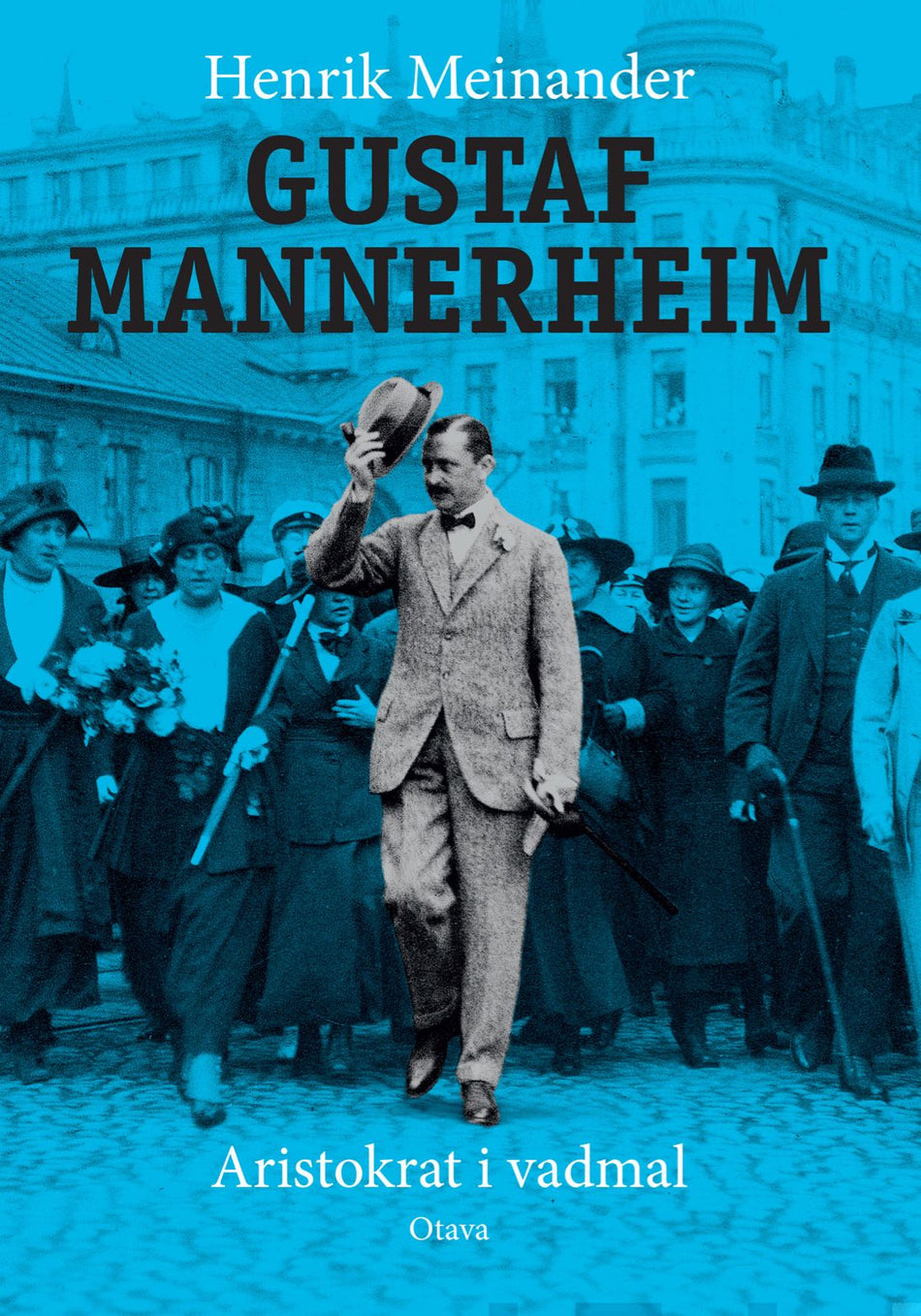 Valokuva kirjasta Henrik Meinander Gustaf Mannerheim (ruotsinkielinen), kuuluu tuoteryhmään Elämäkerrat muistelmat.
