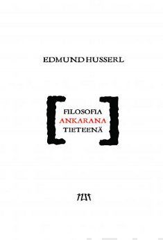 Valokuva kirjasta Edmund Husserl Filosofia ankarana tieteenä, kuuluu tuoteryhmään Psykologia filosofia.