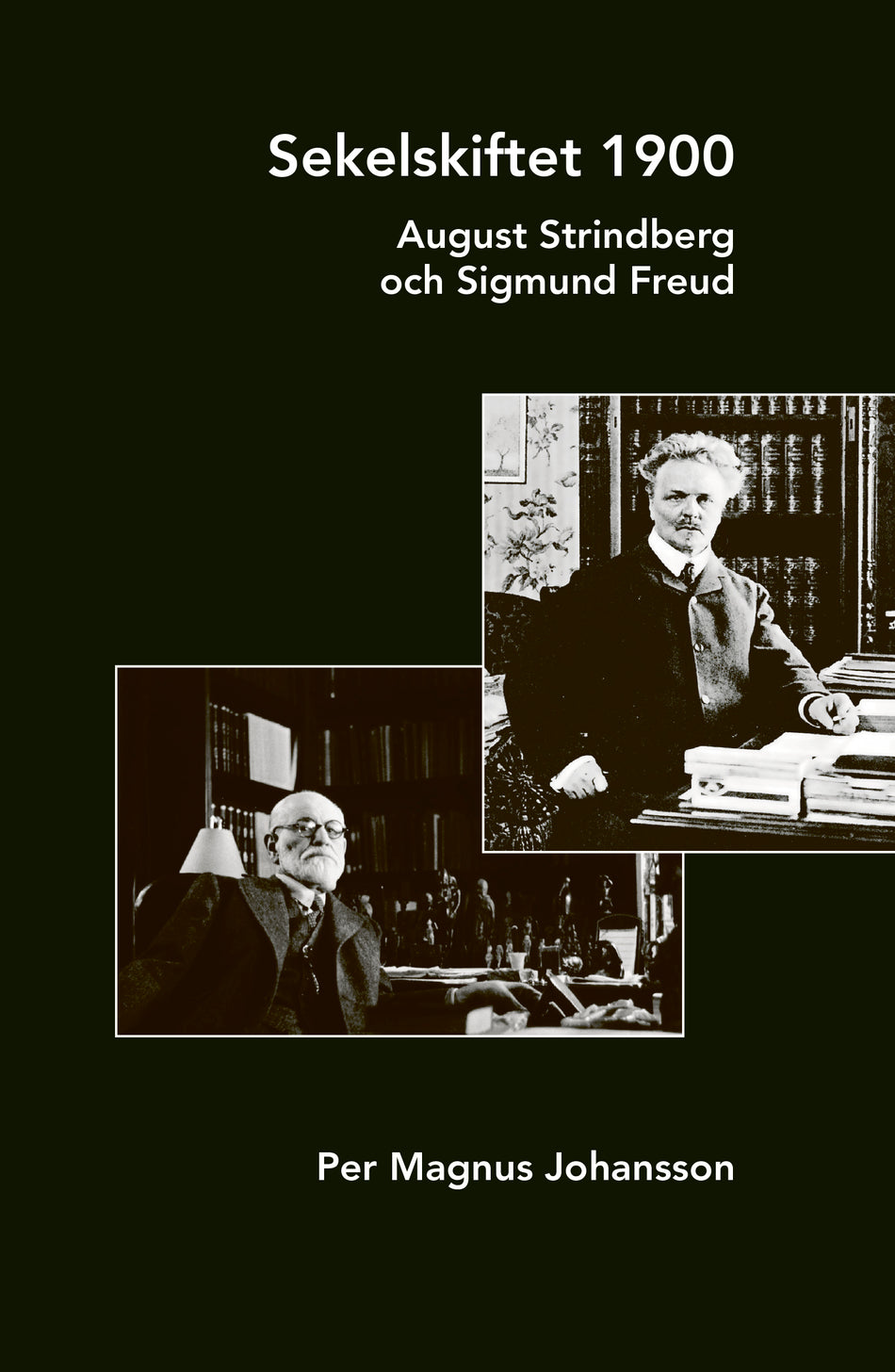 Valokuva kirjasta Per Magnus Johansson Sekelskiftet 1900 : August Strindberg och Sigmund Freud, kuuluu tuoteryhmään Ruots muu tieto.