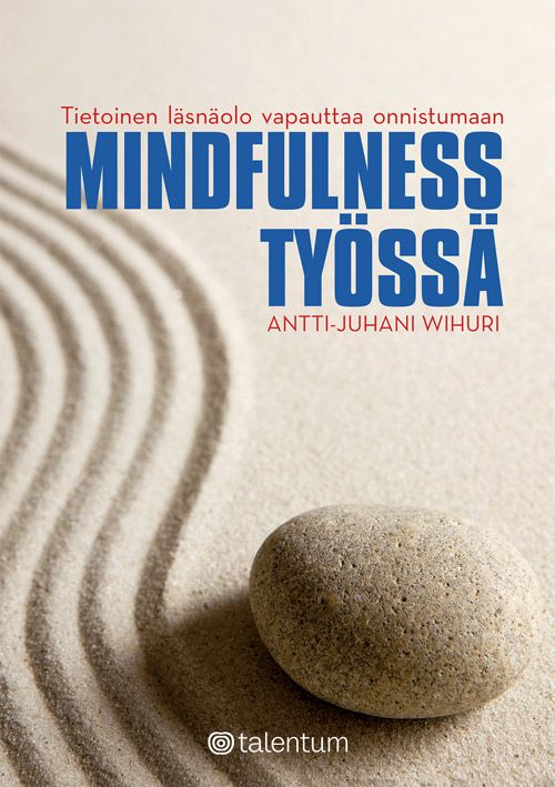 Valokuva kirjasta Antti-Juhani Wihuri Mindfulness työssä, kuuluu tuoteryhmään E-kirjat tieto.