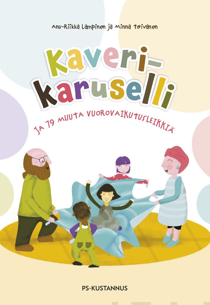 Valokuva kirjasta Anu-Riikka Lampinen / Minna Toivanen Kaverikaruselli ja 79 muuta vuorovaikutusleikkiä, kuuluu tuoteryhmään K-kirjat.