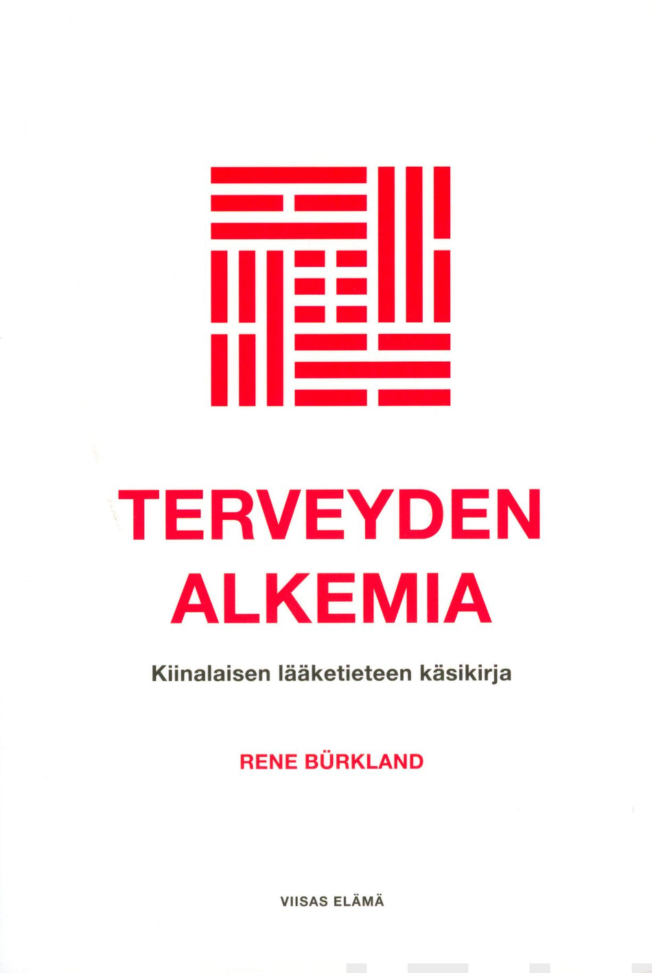 Valokuva kirjasta Rene Bürkland Terveyden alkemia, kuuluu tuoteryhmään Terveys kasvatus.
