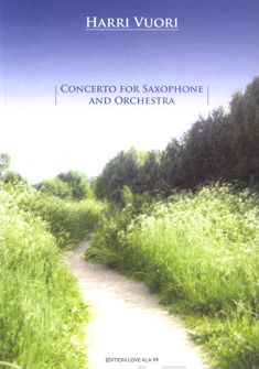 Valokuva kirjasta  Concerto for Alto Saxophone and Orchestra, kuuluu tuoteryhmään Musiikki.