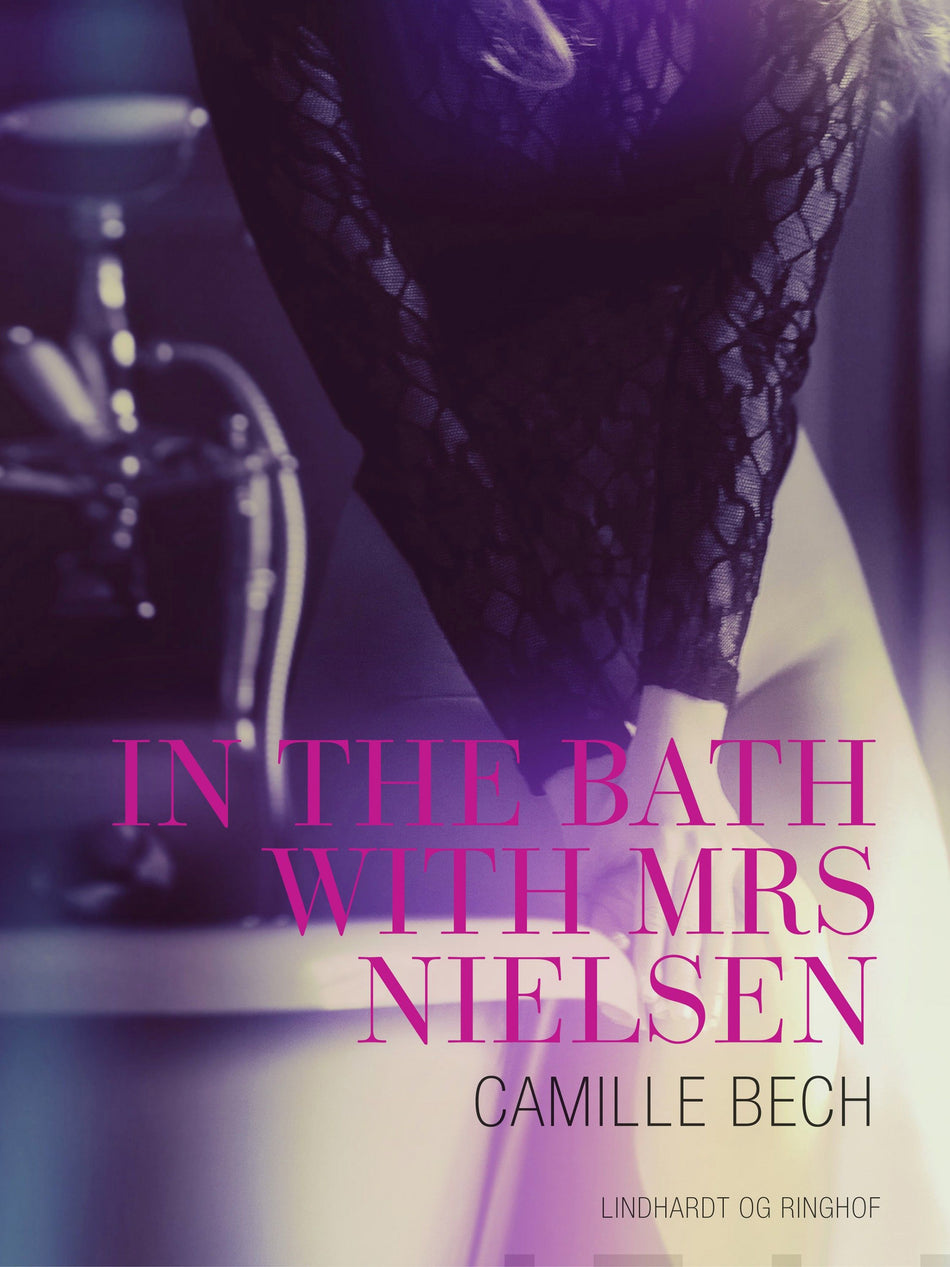 Valokuva kirjasta Camille Bech In the Bath with Mrs Nielsen - Erotic Short Story, kuuluu tuoteryhmään E-kirjat kauno.