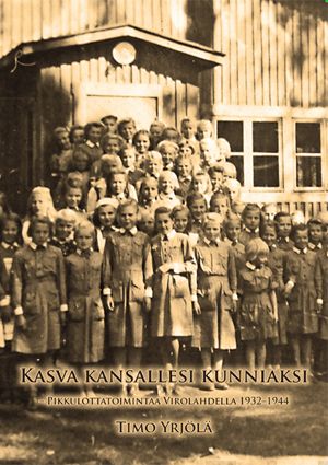 Valokuva kirjasta Timo Yrjölä Kasva kansallesi kunniaksi, kuuluu tuoteryhmään Historia.