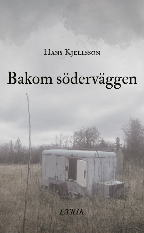 Valokuva kirjasta Hans Kjellsson Bakom söderväggen, kuuluu tuoteryhmään Ruots muu tieto.