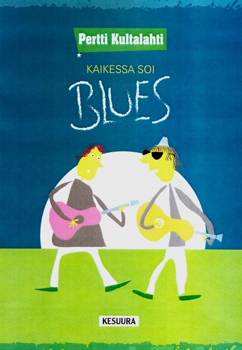 Valokuva kirjasta Pertti Kultalahti Kaikessa soi blues, kuuluu tuoteryhmään Muut kaunokirjat.