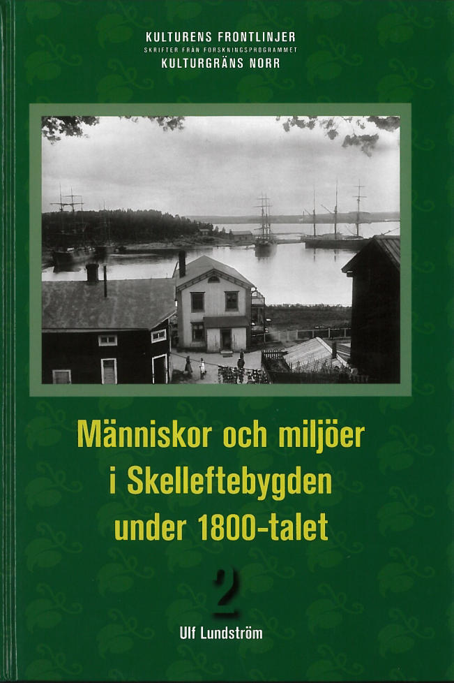 Valokuva kirjasta Ulf Lundström Människor och miljöer i Skelleftebygden under 1800-talet, kuuluu tuoteryhmään Ruots muu tieto.