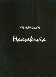 Valokuva kirjasta Olli Hyvärinen Haavekuvia, kuuluu tuoteryhmään Muut kaunokirjat.