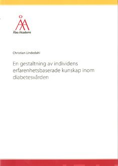 Valokuva kirjasta Christian Lindedahl En gestaltning av individens erfarenhetsbaserande kunskap inom diabetesvården, kuuluu tuoteryhmään Terveys kasvatus.