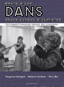 Valokuva kirjasta Margareta Södergård / Marianne Nordman / Alice Lillas Det var dans bortom vägen, kuuluu tuoteryhmään Historia.