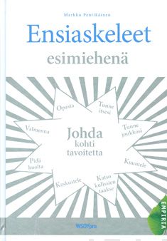 Valokuva kirjasta Markku Pentikäinen Ensiaskeleet esimiehenä, kuuluu tuoteryhmään Talous yhteiskunta.