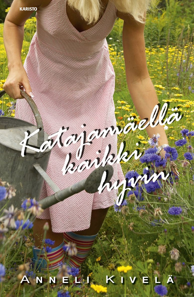 Valokuva kirjasta Anneli Kivelä Katajamäellä kaikki hyvin, kuuluu tuoteryhmään Muut kaunokirjat.
