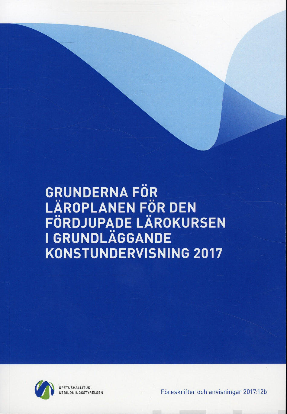 Valokuva kirjasta  Grunderna för läroplanen för den fördjupade lärokursen i grundläggande konstundervisning 2017, kuuluu tuoteryhmään K-kirjat.