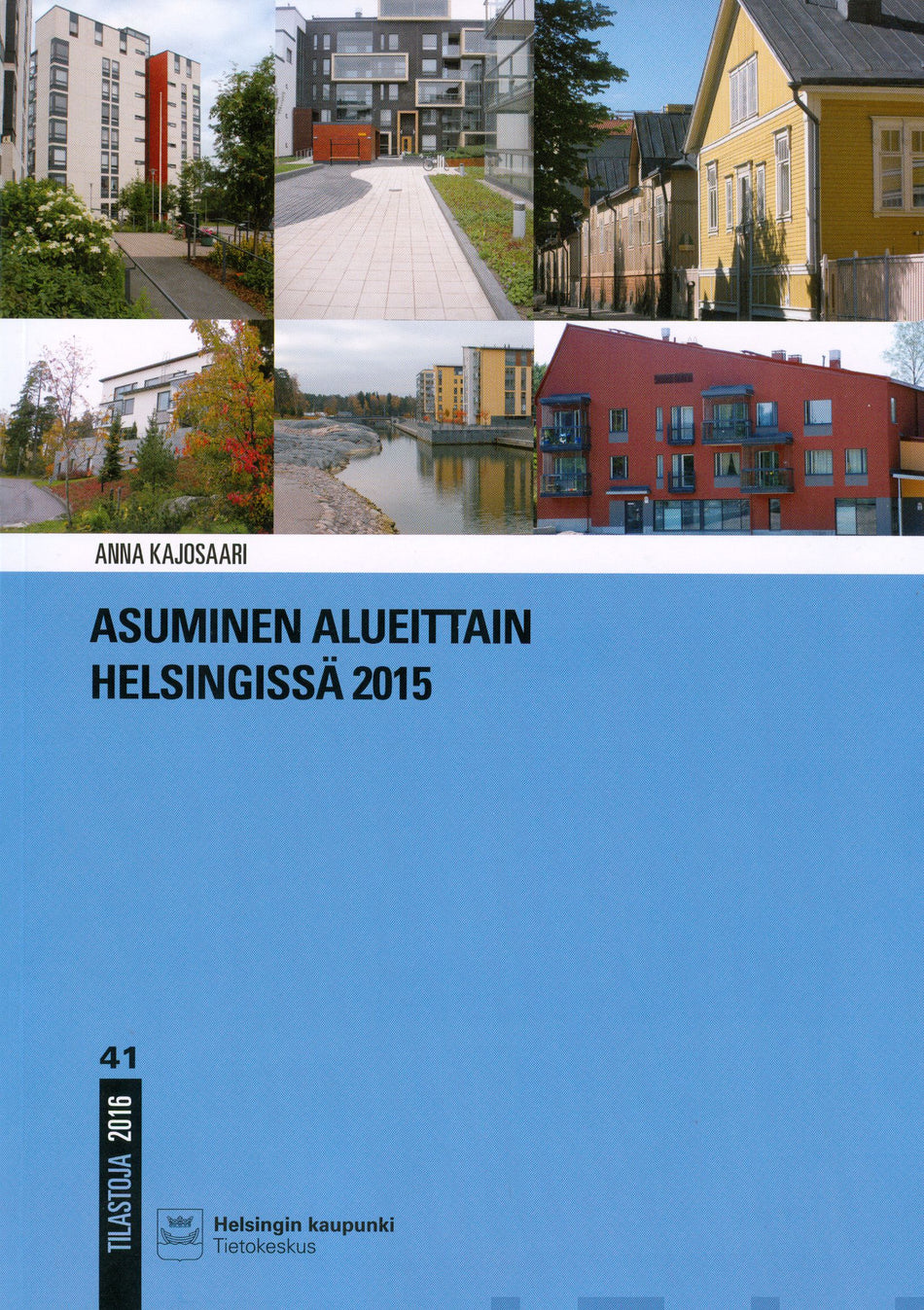 Valokuva kirjasta Anna Kajosaari Asuminen alueittain Helsingissä 2015, kuuluu tuoteryhmään Talous yhteiskunta.