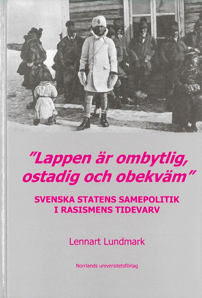 Valokuva kirjasta Lennart Lundmark "Lappen är ombytlig, ostadig och obekväm", kuuluu tuoteryhmään Ruots muu tieto.