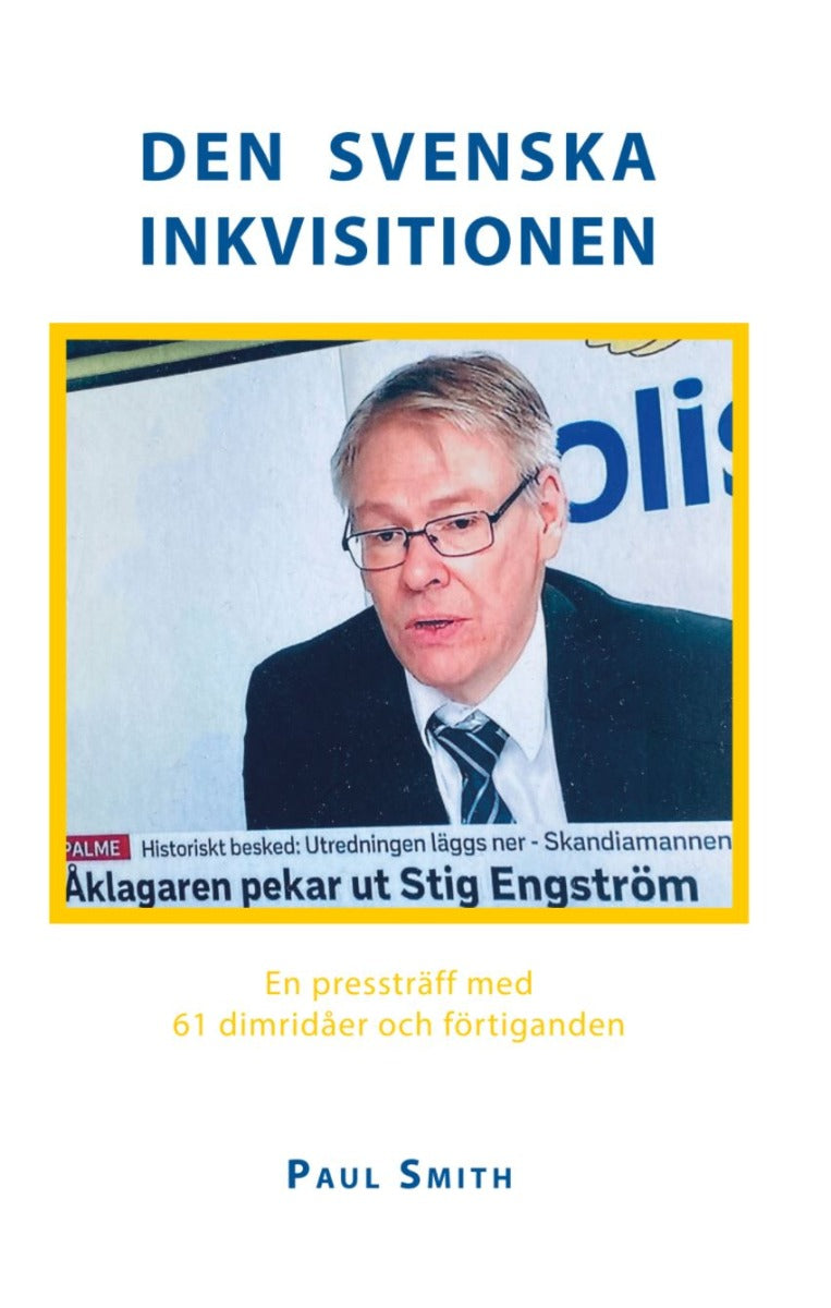 Valokuva kirjasta Paul Smith Den svenska inkvisitionen - En pressträff med 61 dimridåer och förtiganden, kuuluu tuoteryhmään Ruots muu tieto.