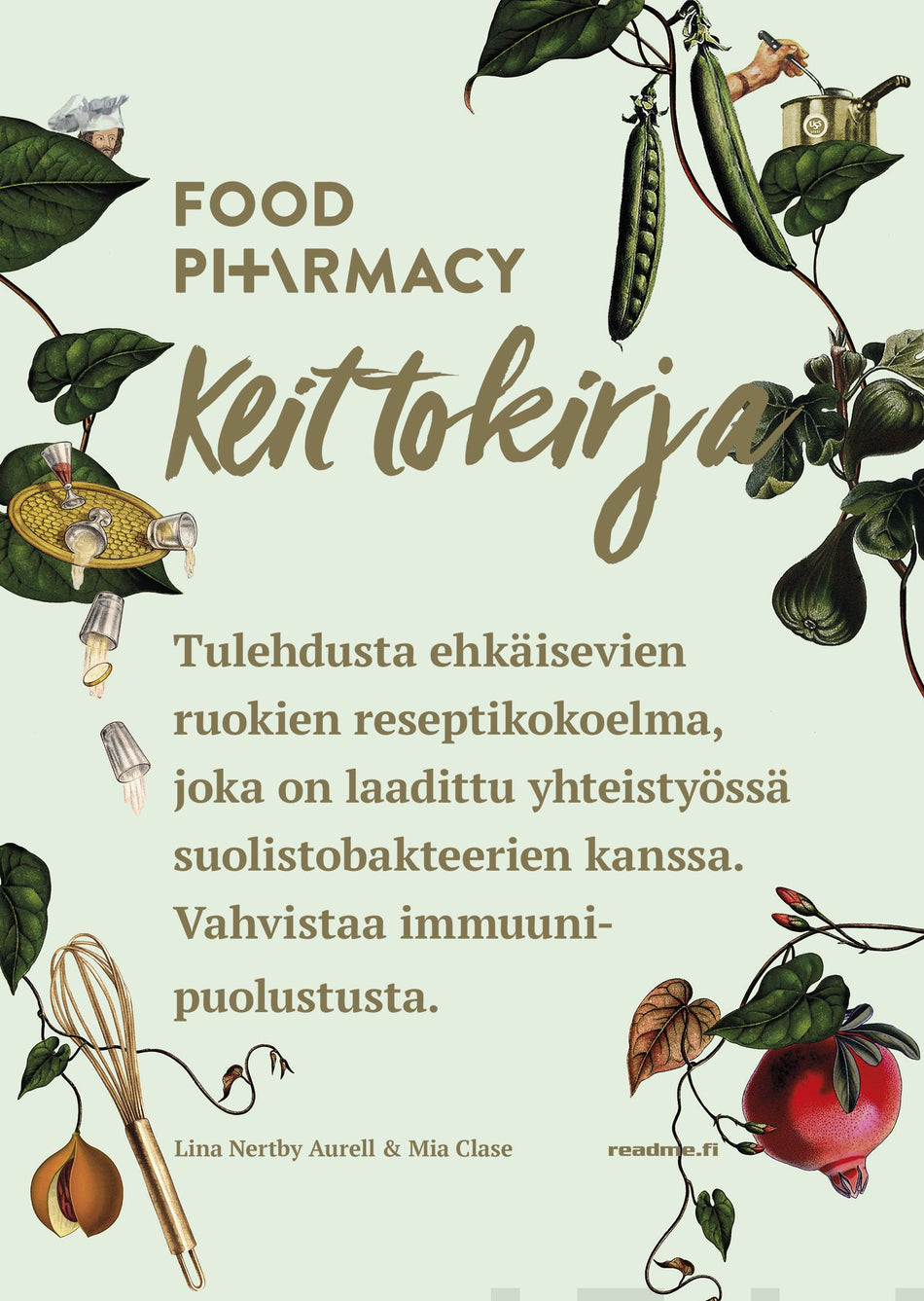 Valokuva kirjasta Mia Clase / Lina Nertby Aurell Food Pharmacy - Keittokirja, kuuluu tuoteryhmään Terveys kasvatus.