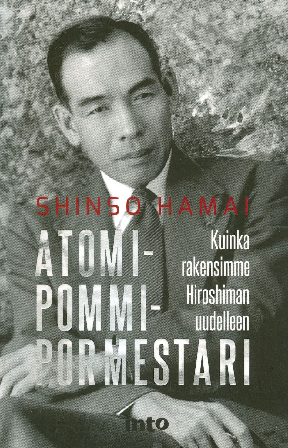 Valokuva kirjasta Shinso Hamai Atomipommipormestari, kuuluu tuoteryhmään Historia.